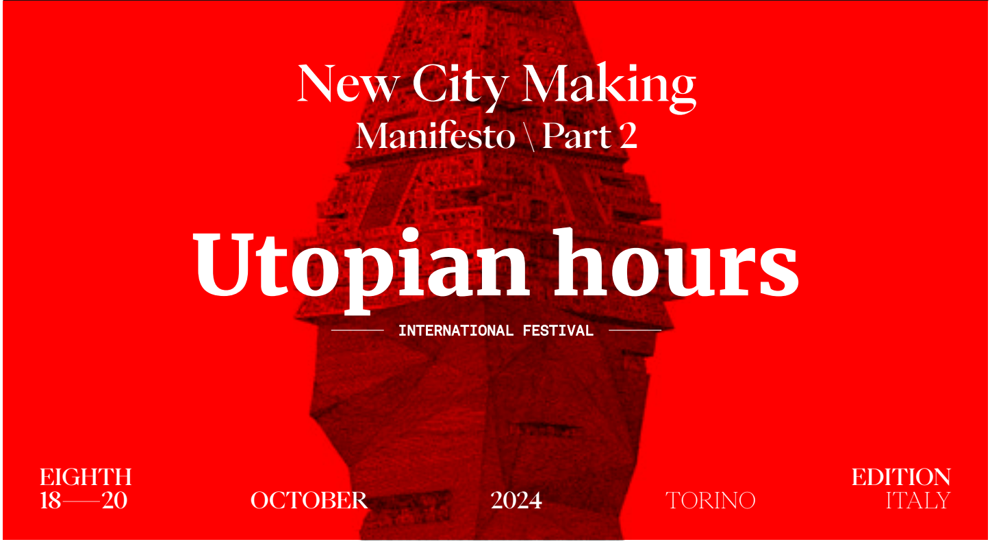 The eighth edition of Utopian Hours takes place in Turin from October 18 to 20